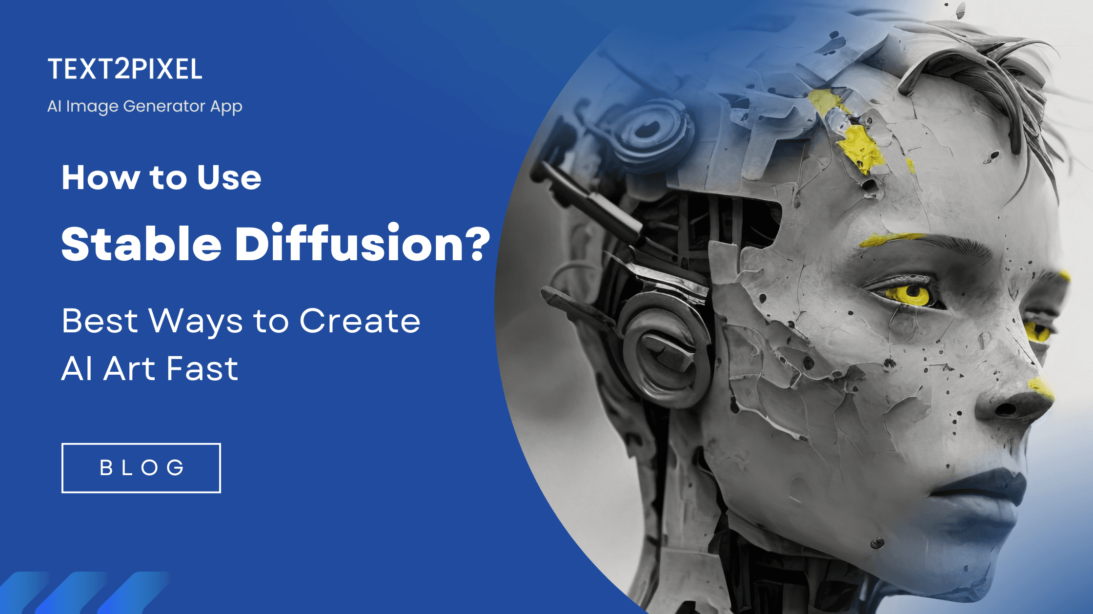 How to Use Stable Diffusion? Best Ways to Create AI Art Fast